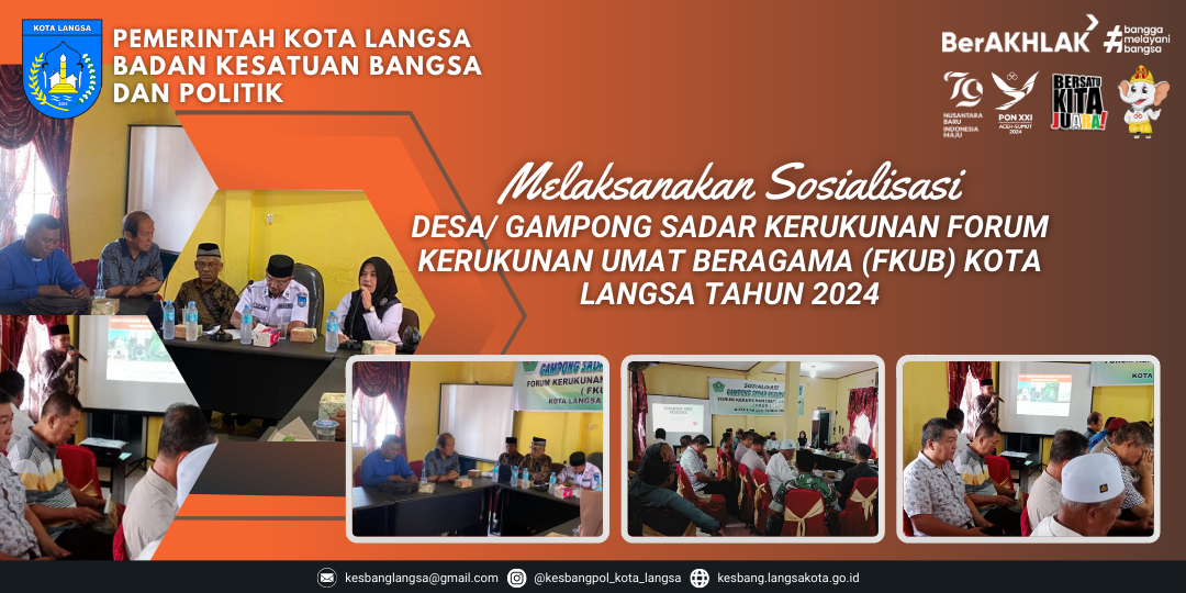 Kepala Badan Kesbangpol Kota Langsa Melaksanakan Sosialisasi Desa/ Gampong sadar kerukunan Forum Kerukunan Umat Beragama (FKUB) Kota Langsa Tahun 2024