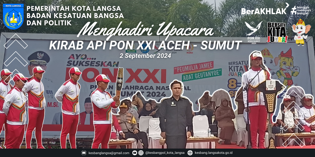 Badan Kesatuan Bangsa dan Politik Kota Langsa Menghadiri Upacara Kirab Api PON XXI Aceh - Sumut