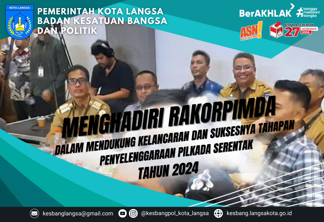 Kepala Badan Kesatuan Bangsa dan Politik Kota Langsa Menghadiri Rakorpimda dalam mendukung kelancaran dan Suksesnya tahapan Penyelenggaraan Pilkada Serentak Tahun 2024