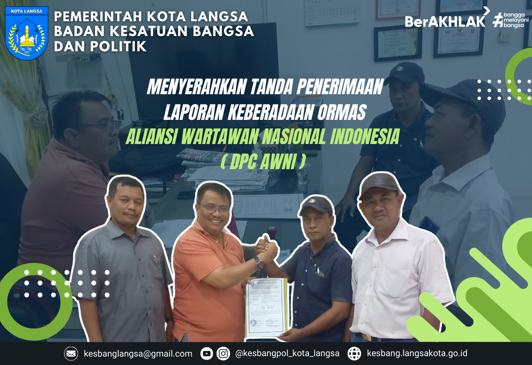 Kepala Badan Kesatuan Bangsa dan Politik Kota Langsa Menyerahkan Tanda Penerimaan Laporan Keberadaan Ormas Aliansi Wartawan Nasional Indonesia (DPC AWNI) Kota Langsa
